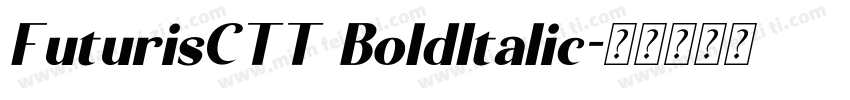 FuturisCTT BoldItalic字体转换